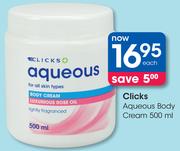 Clicks Aqueous Body Cream-500ml