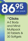 Clicks A-Z Body And Mind Multipack-30 Tablets & 30 Softgels
