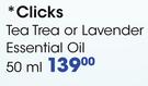 Clicks Tea Tree Or Lavender Essential Oil-50Ml Each
