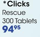 Clicks Rescue 300 Tablets