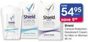 Shield Clinical Protection Deodorant Cream For Men Or Women-45Ml Each
