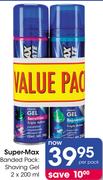 Super Max Banded Pack Shaving Gel-2x200Ml Per Pack