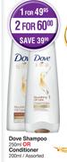 Dove Shampoo 250ml Or Conditioner 200ml Assorted-For 1