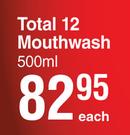 Colgate Total 12 Mouthwash-500ml Each