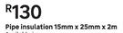 Pipe Insulation 15mm x 25mm x 2m