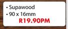 Chamberlain Supawood (90 x 16mm)-Per Meter