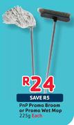 PnP Promo Broom Or Promo Wet Mop-225g Each