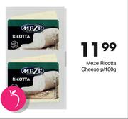 Meze Ricotta Cheese-Per 100g