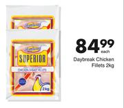 Daybreak Chicken Fillets-2kg Each