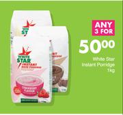 White Star Instant Porridge-For Any 3 x 1Kg
