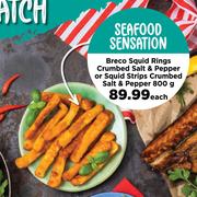 Breco Squid Rings Crumbed Salt & Pepper Or Squid Strips Crumbed Salt & Pepper-800g Each
