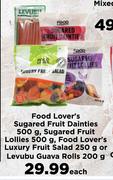 Food Lover's Sugared Fruit Dainties 500g,Sugared Fruit Lollies 500g,Luxury Fruit Salad 250g-Each
