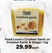 Food Lover's Crushed Garlic Or Crushed Garlic & Ginger-1Kg Each