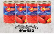 La Belinda Chopped Or Peeled Tomatoes-For 4 x 400g