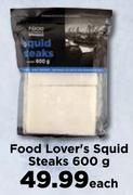 Food Lover's Squid Steaks-600g Each