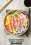 Selected Poke Bowls (Salmon Or Prawns)-For 2