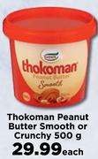 Thokoman Peanut Butter Smooth Or Crunchy-500g Each