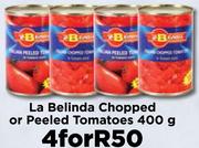 La Belinda Chopped Or Peeled Tomatoes-For 4 x 400g