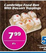 Cambridge Food Bun With Dessert Toppings-6's