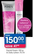 Ponds Facial Foam-100g & Daily Lotion-75ml Per Offer
