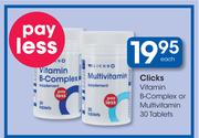 Clicks Vitamin B-Complex Or Multivitamin-30 Tablets-Each