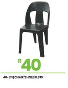 2 Hole Plastic Chair 40-611
