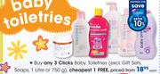 Clicks Baby Toiletries(Excl.Gift Sets, Soaps, 1ltr Or 750g) Each