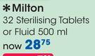 Milton 32 Sterilising Tablets Or Fluid 500ml-Each