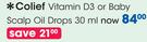 Colief Vitamin D3 Or Baby Scalp Oil Drop-30ml Each