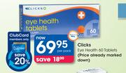 Clicks Eye Health 60 Tablets-Per Pack