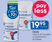 Clicks Vitamin B Complex Or Multivitamin 30 Tablets
