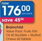 Brain Child Value Pack: Fruity Fish Oil 60 Burstlets + Multivit Chews 60 Tablets-Per Pack