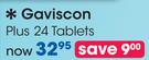 Gaviscon Plus 24 Tablets-Per Pack
