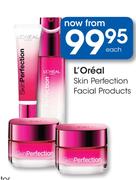 L'Oreal Skin Perfection Facial Products-Each