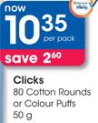 Clicks 80 Cotton Rounds Or Colour Puffs-50g Per Pack 