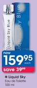 Liquid Sky Eau De Toilette-100ml Each