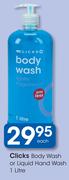 Clicks Body Wash Or Liquid Hand Wash-1Ltr Each