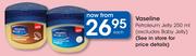 Vaseline Petroleum Jelly-250ml Each