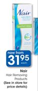 Nair Hair Removing Products-Each