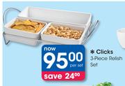 Clicks 3 Piece Relish Set-Per Set