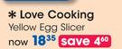 Love Cooking Yellow Egg Slicer-Each