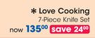 Love Cooking 7 Piece Knife Set-Per Set