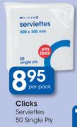 Clicks Serviettes 50 Single Ply-Per Pack