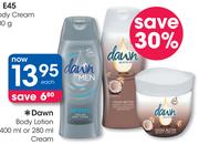 Dawn Body Lotion 400ml Or 280ml Cream-Each