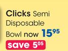 Clicks Semi Disposable Bowl-Per Pack