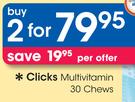 Clicks Multivitamin 30 Chews-For 2