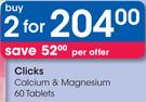 Clicks Calcium & Magnesium 60 Tablets-For 2