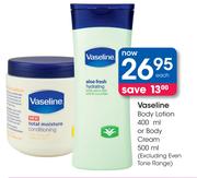 Vaseline Body Lotion-400ml Or Body Cream-500ml Each