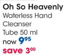 Oh So Heavenly Waterless Hand Cleanser Tube-50ml