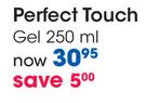 Perfect Touch Gel-250ml 